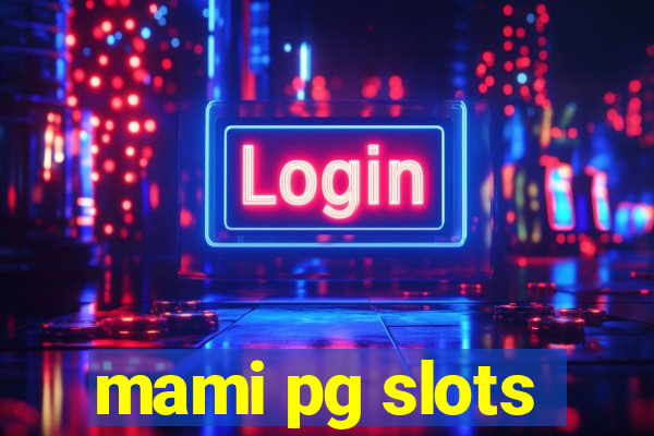 mami pg slots